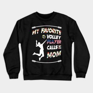 My Favorite Volleyball Player Calls Me Mom  vintage flower style Crewneck Sweatshirt